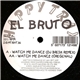 El Bruto - Watch Me Dance (DJ Brisk Remix)